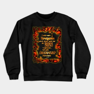 I WILL WALK WITH DRAGONS Crewneck Sweatshirt